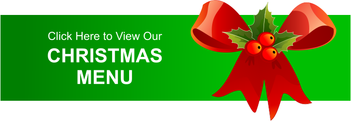 Click Here to View Our CHRISTMAS MENU