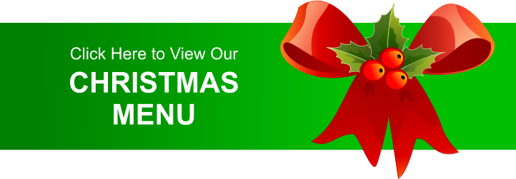 Click Here to View Our CHRISTMAS MENU