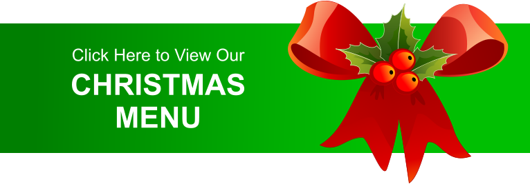 Click Here to View Our CHRISTMAS MENU