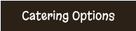 Catering Options